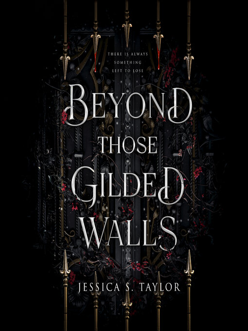 Title details for Beyond Those Gilded Walls by Jessica S. Taylor - Wait list